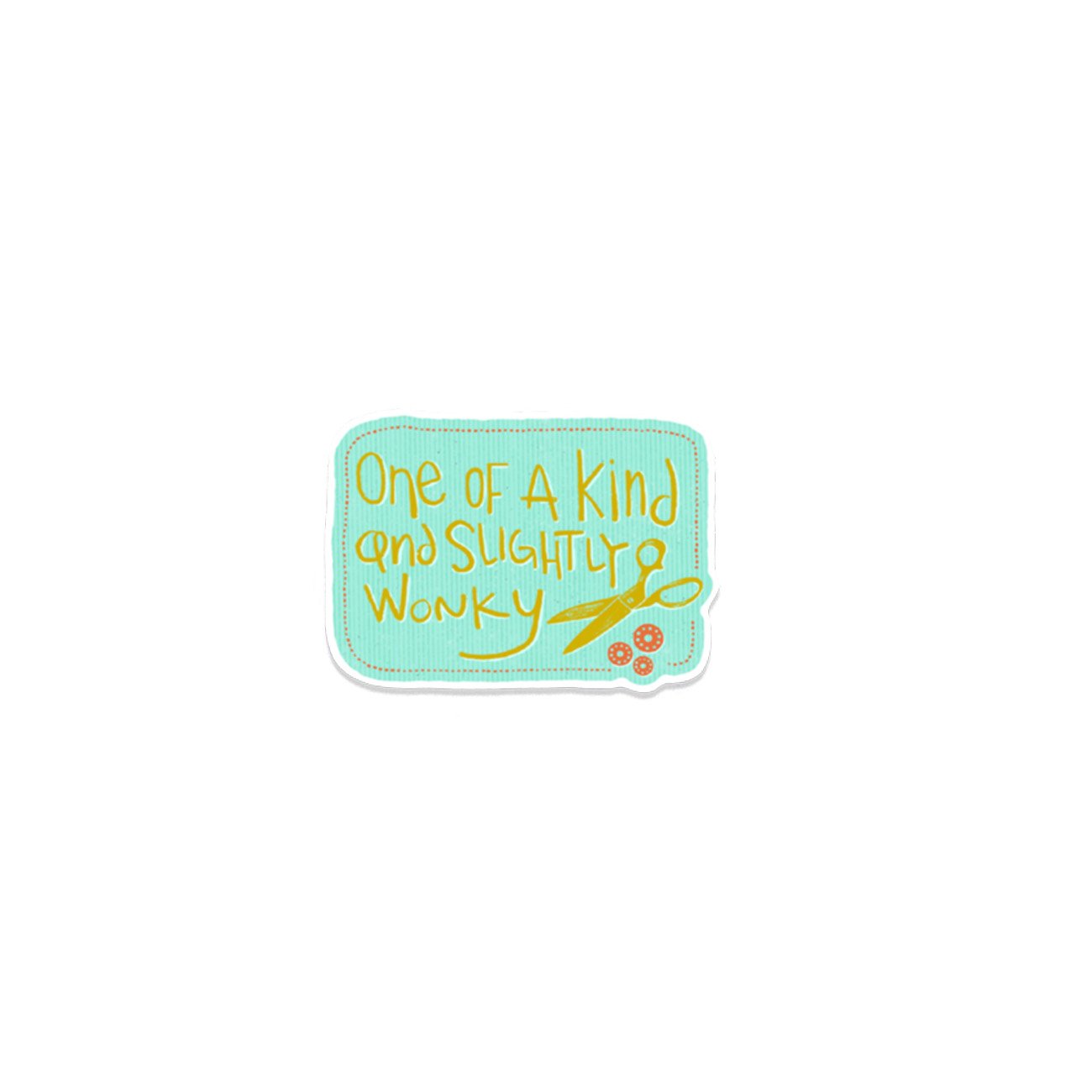One of a Kind and Slightly Wonky Sticker by Kati Cupcake