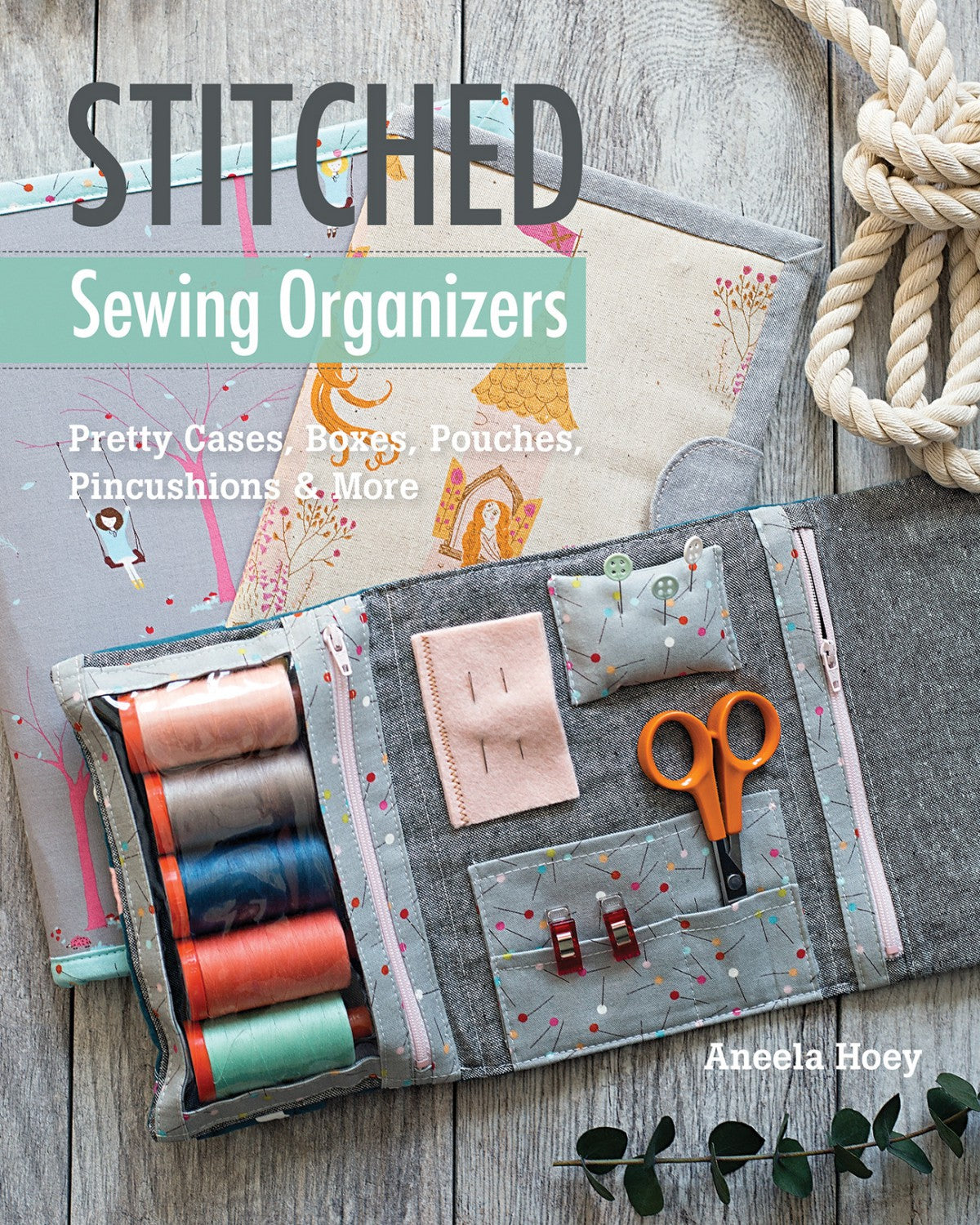 Stitched Sewing Organizers Book by Aneela Hoey