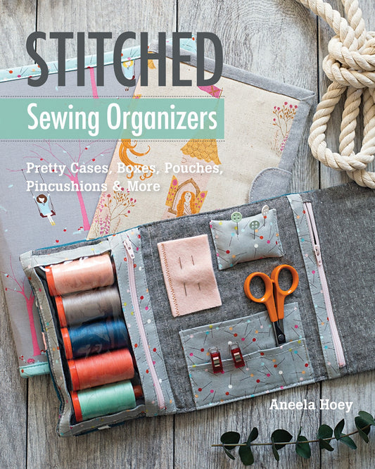 Stitched Sewing Organizers Book by Aneela Hoey