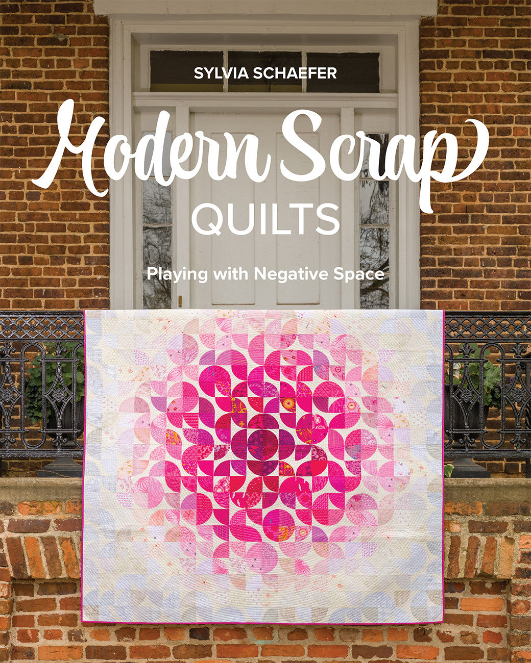 Modern Scrap Quilts: Playing with Negative Space book by Sylvia Schaefer