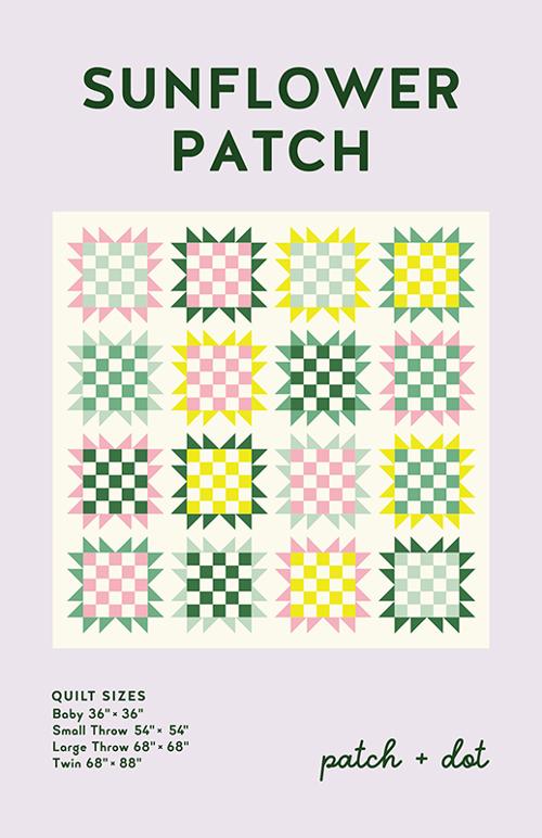 Sunflower Patch Quilt Pattern by Patch and Dot