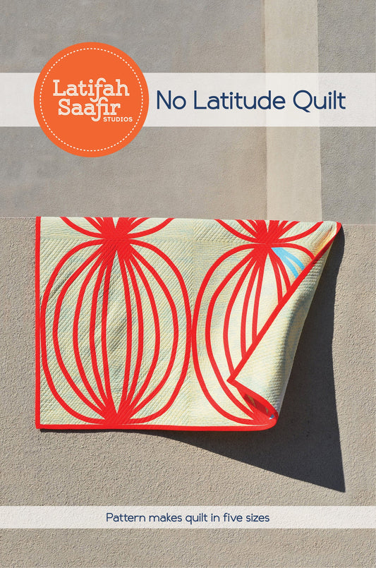 No Latitude Quilt Pattern by Latifah Saafir Studios